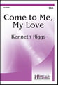 Come to Me, My Love SSA choral sheet music cover